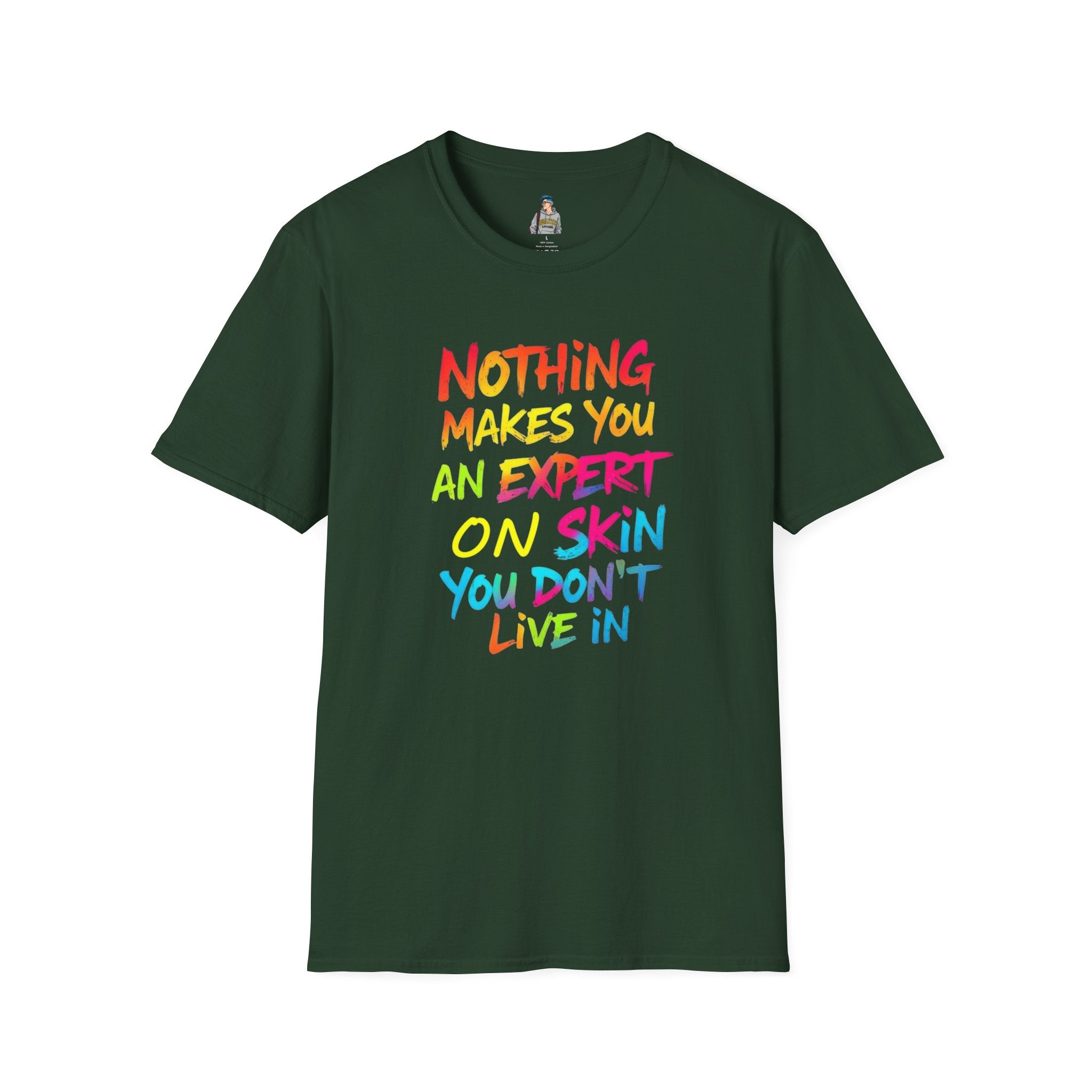 Nothing Makes You An Expert On Skin You Don't Live In' Statement Tee - Inclusive Rainbow Design
