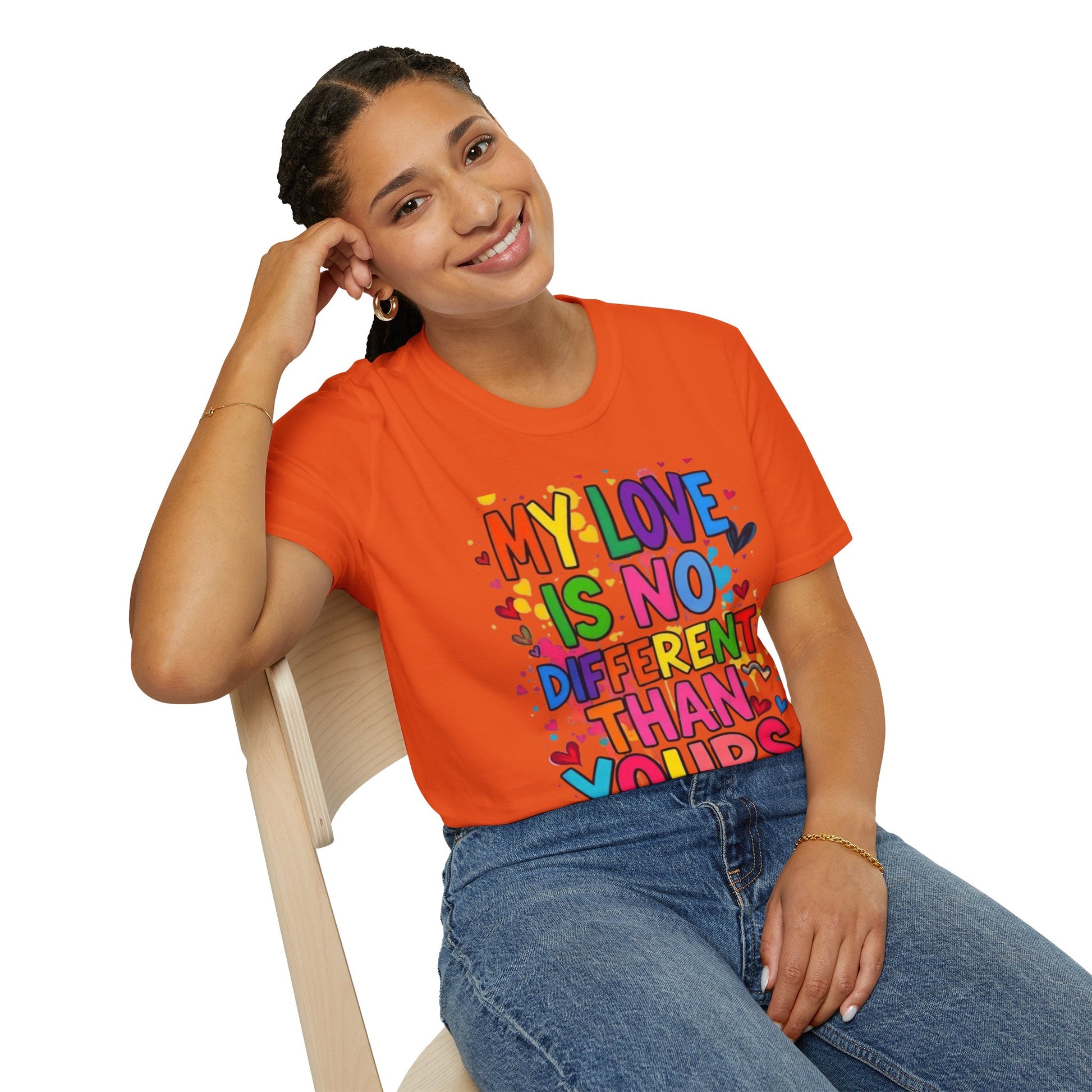 My Love is No Different Than Yours Pride Unisex T-Shirt