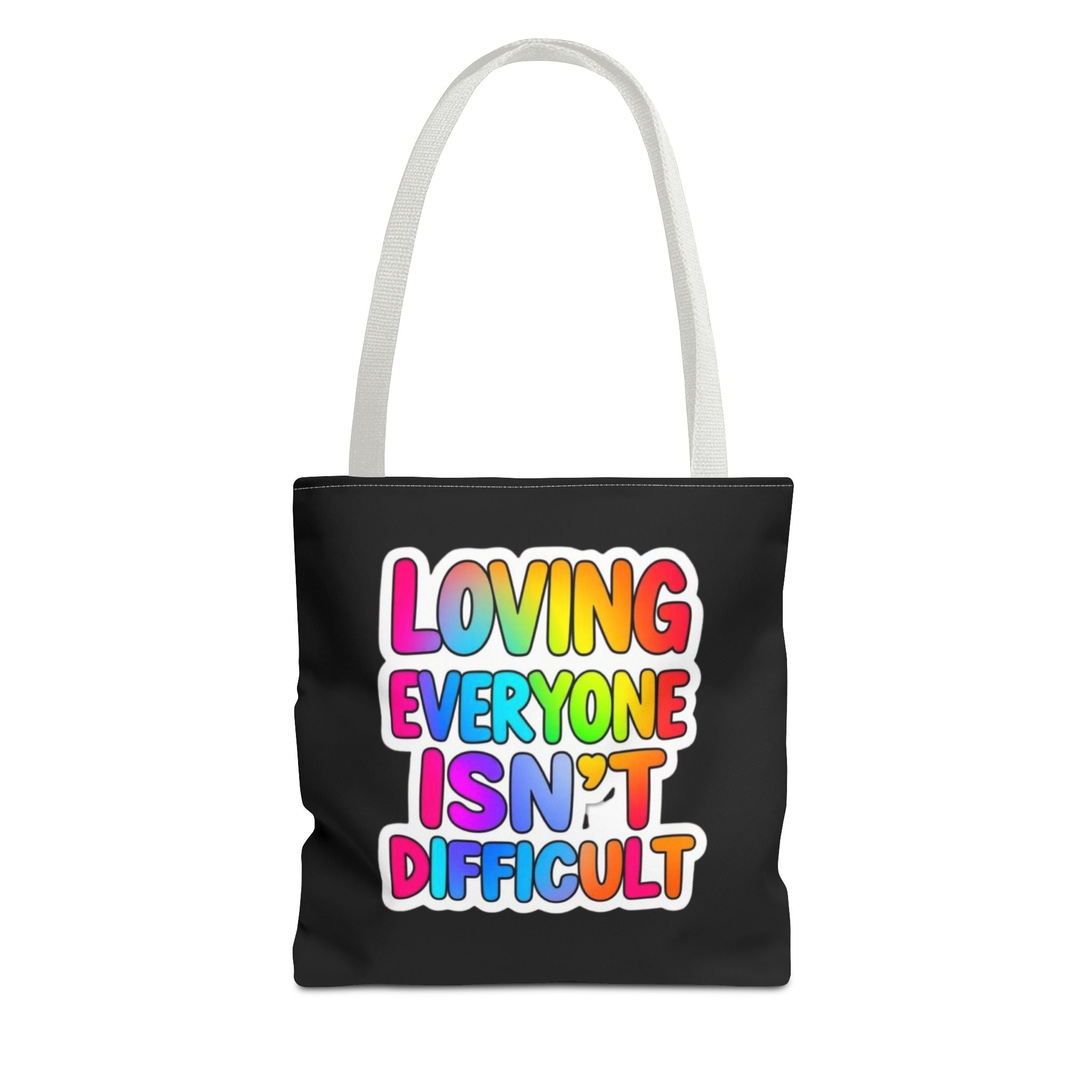 Loving Everyone Isn't Difficult Tote Bag