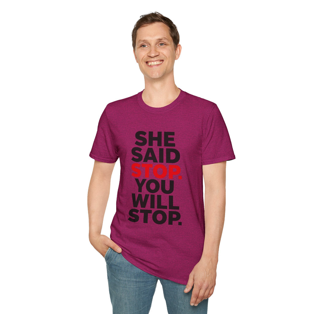 She Said Stop T-Shirt - Bold Statement Tee for Consent Awareness