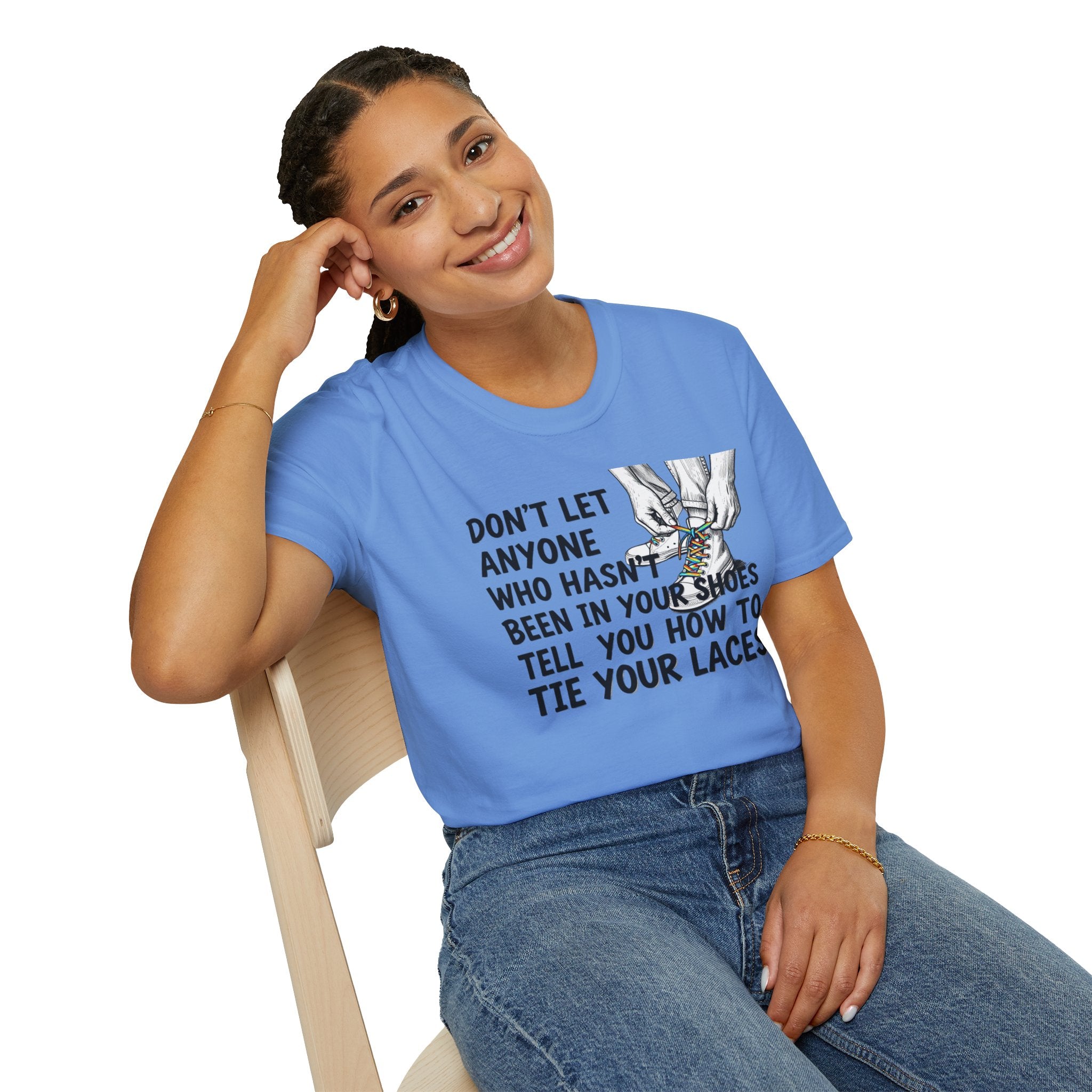 Don't Let Anyone Tell You How To Tie Your Laces T-Shirt