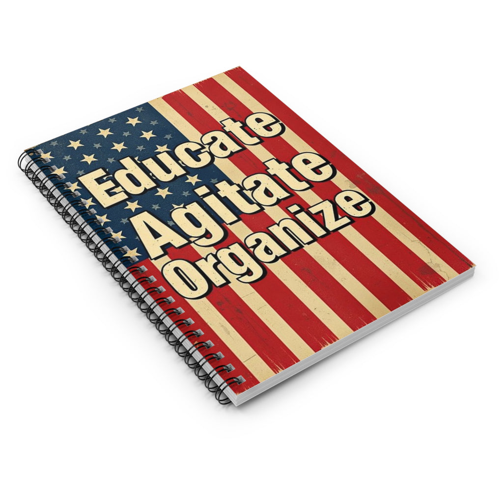 Patriotic Spiral Notebook - Educate Agitate Organize