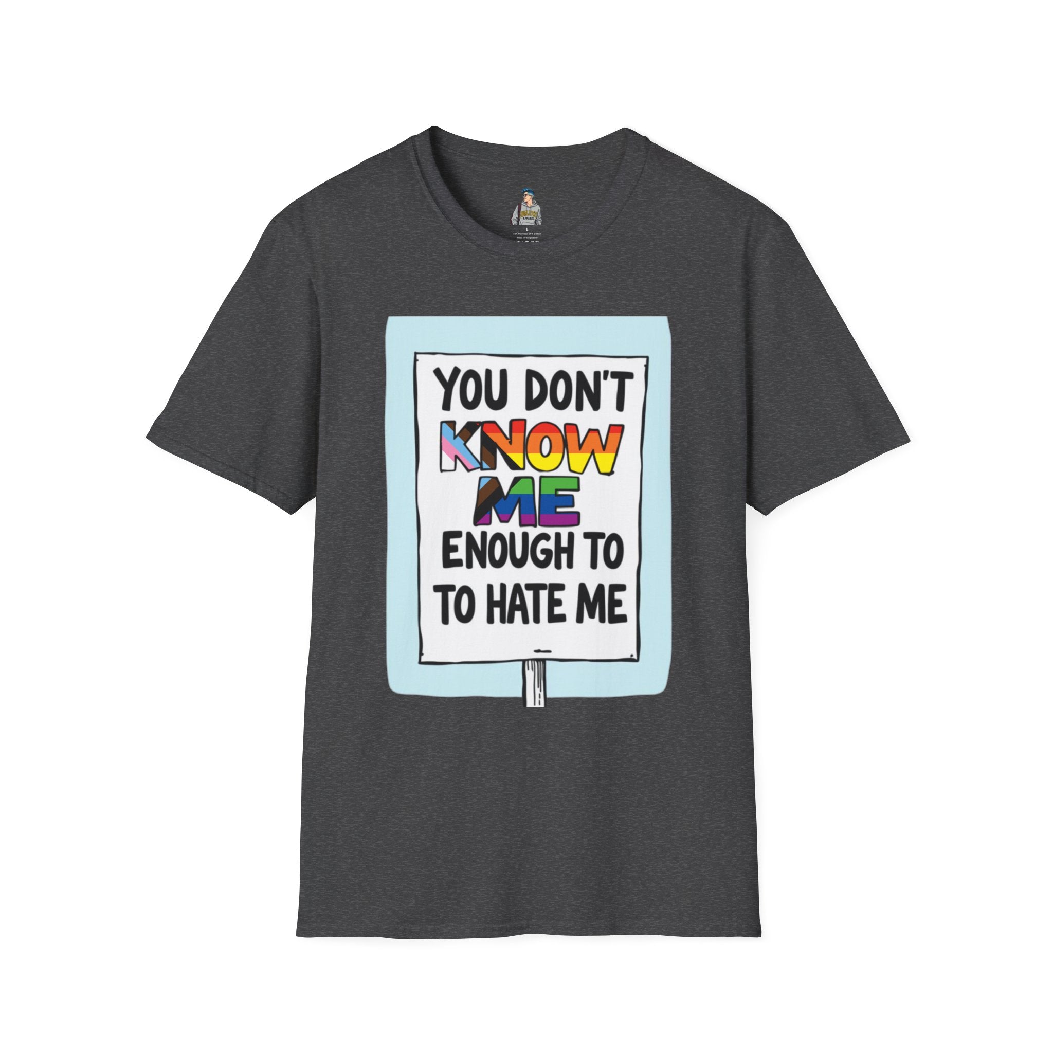 You Don't Know Me Enough to Hate Me Inclusive Pride T-Shirt - Unisex Softstyle Tee for Casual Wear