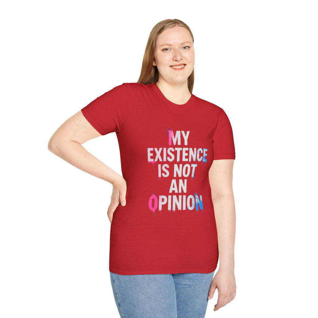 My Existence Is Not An Opinion T-Shirt — Trans Pride Statement Tee