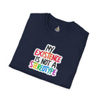 Inclusive Message T-Shirt - 'My Existence Is Not A Stereotype'