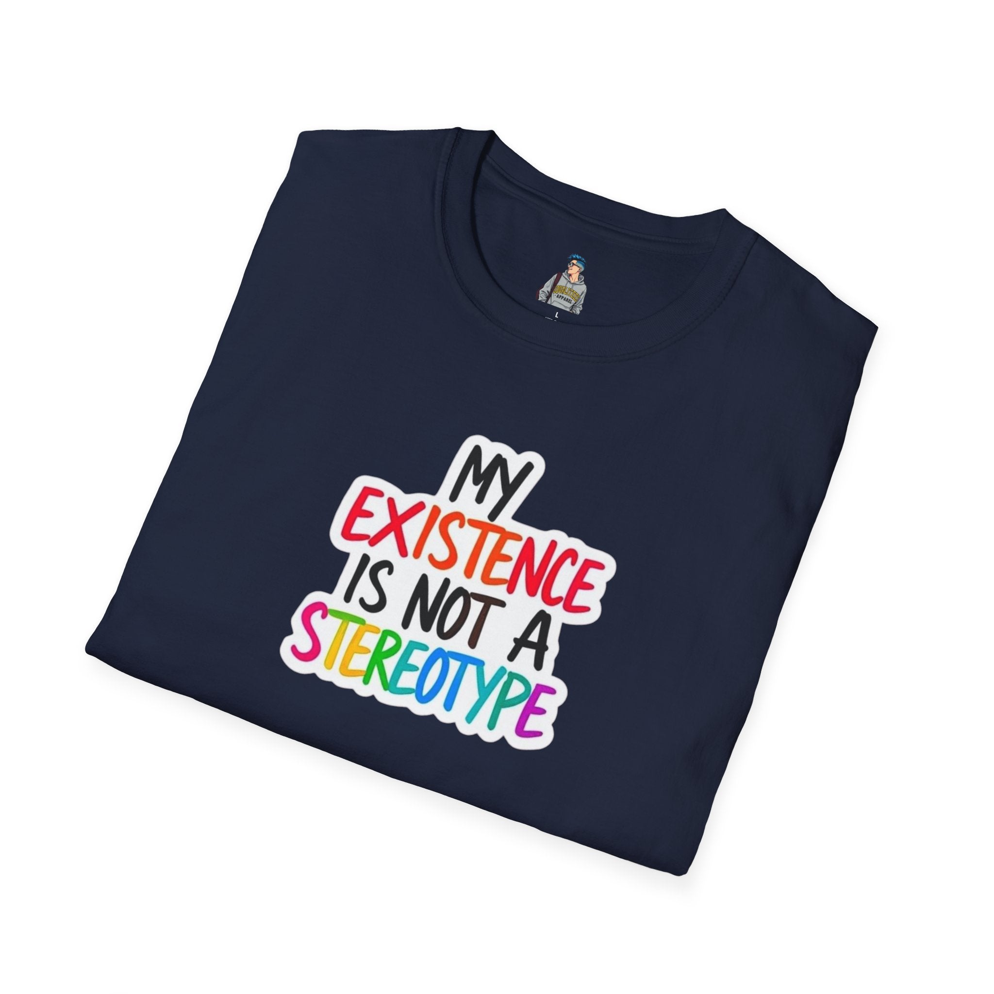 Inclusive Message T-Shirt - 'My Existence Is Not A Stereotype'