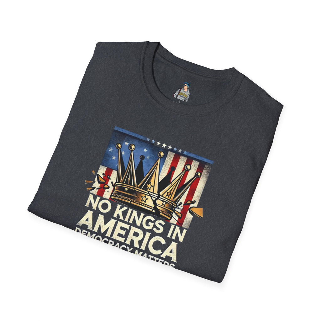 No Kings in America-Democracy Matters  Unisex Softstyle T-Shirt