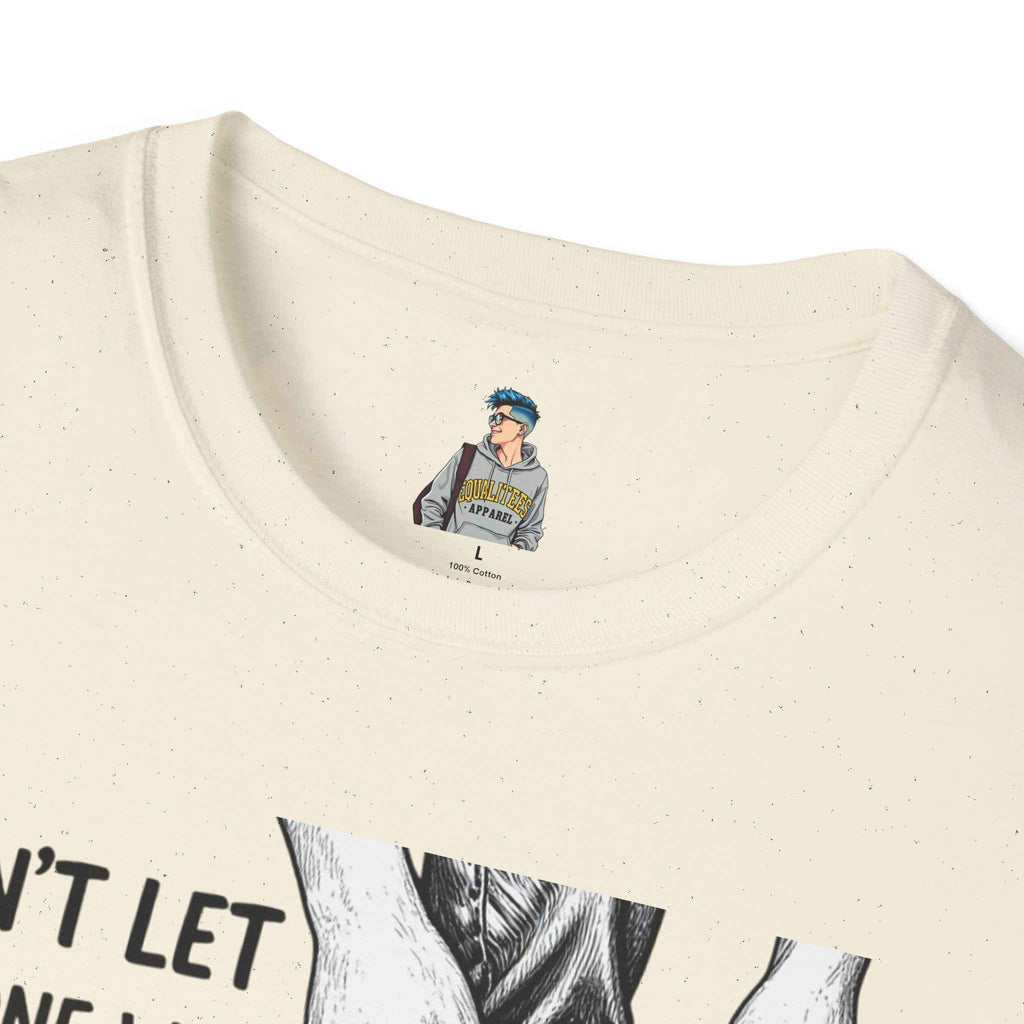T-Shirt — “Don’t Let Anyone Who Hasn’t Been In Your Shoes Tell You How To Tie Your Laces” Trans Colors