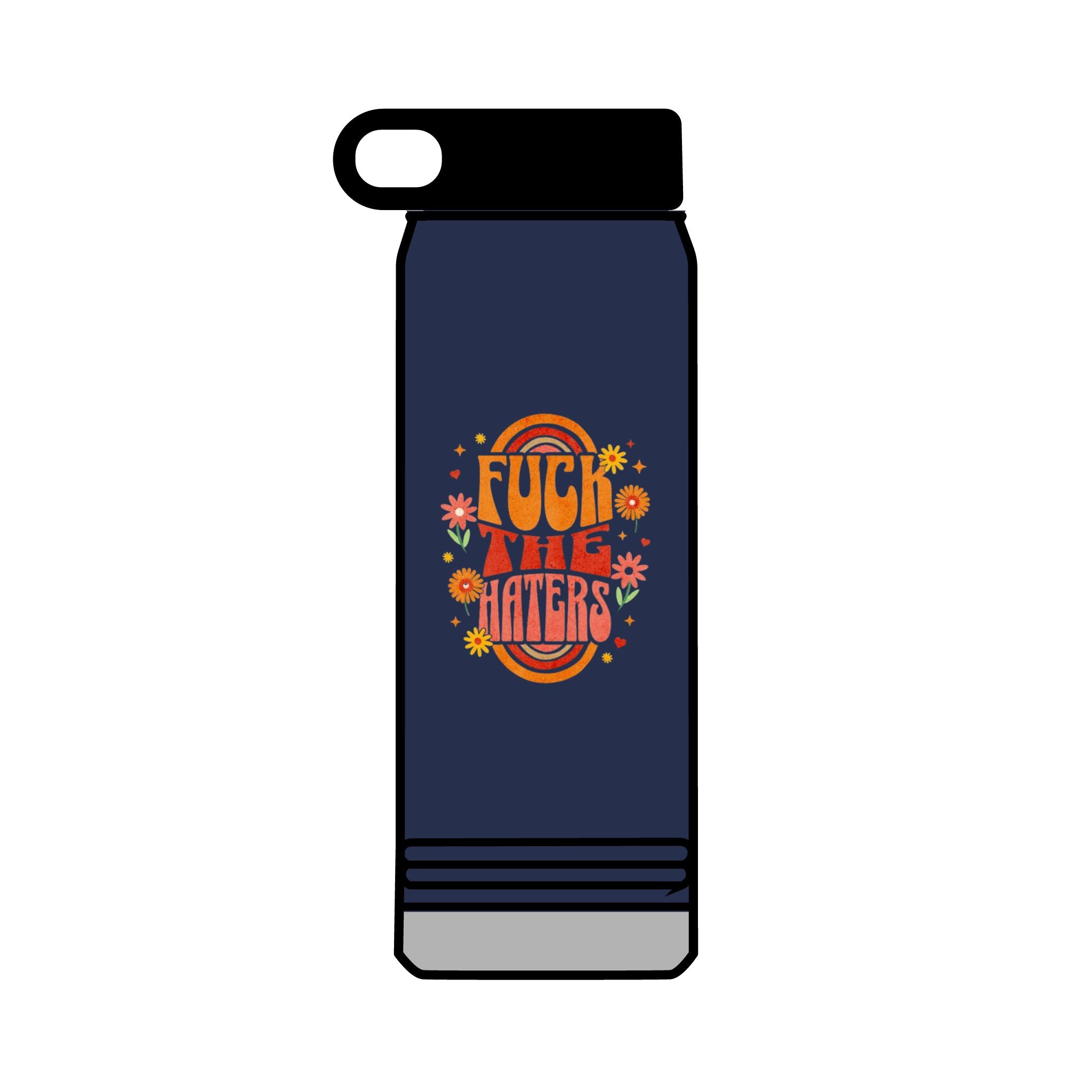 F*** The Haters 32oz Water Bottle