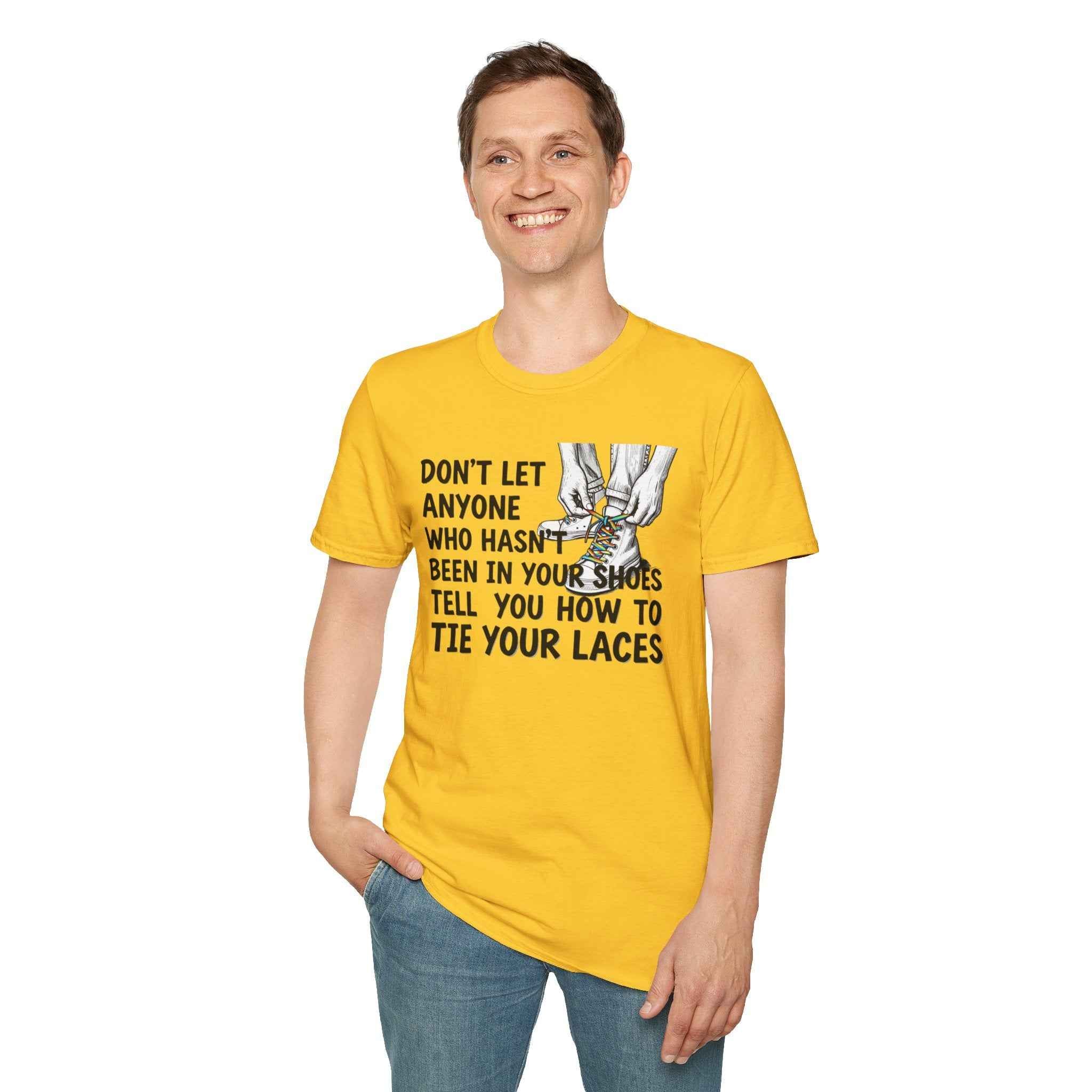 Don't Let Anyone Tell You How To Tie Your Laces T-Shirt