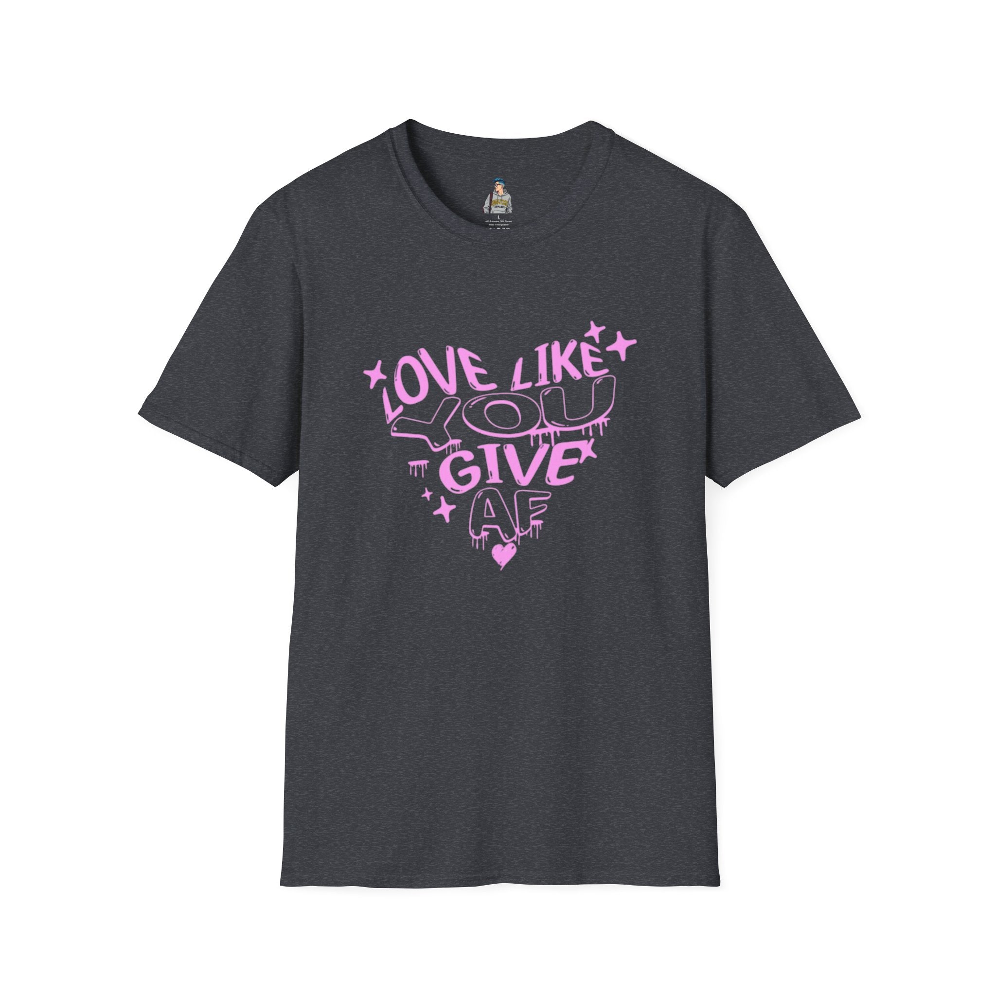 Love Like You Give AF! Unisex Softstyle T-Shirt