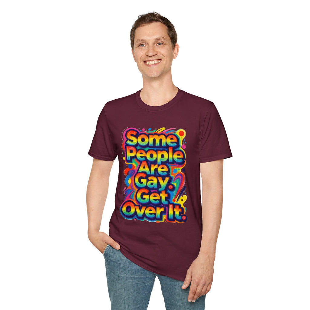 Some People Are Gay Get Over It T-Shirt — Rainbow Pride Statement Tee