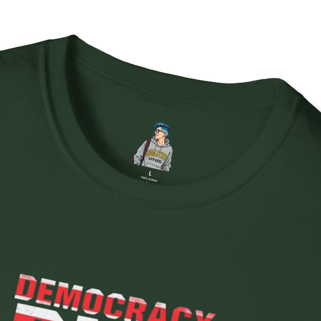 Unisex Democracy T-Shirt - 'Democracy Dies If We Let It' & 'The People United Will Never Be Defeated'