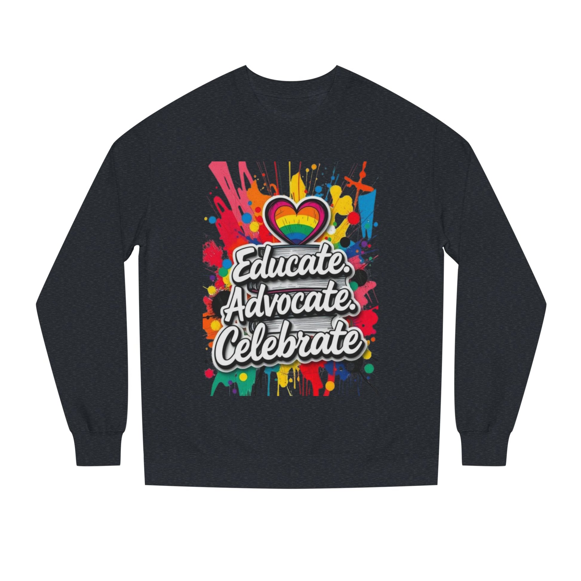 Educate, Advocate, Celebrate Unisex Crew Neck Sweatshirt - Empowerment Apparel