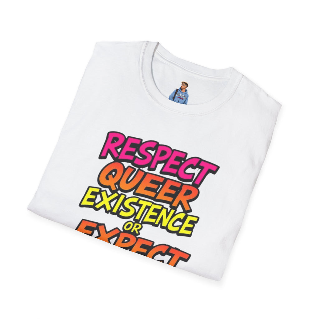 Respect Queer Existence or Expect Queer Resistance T-Shirt