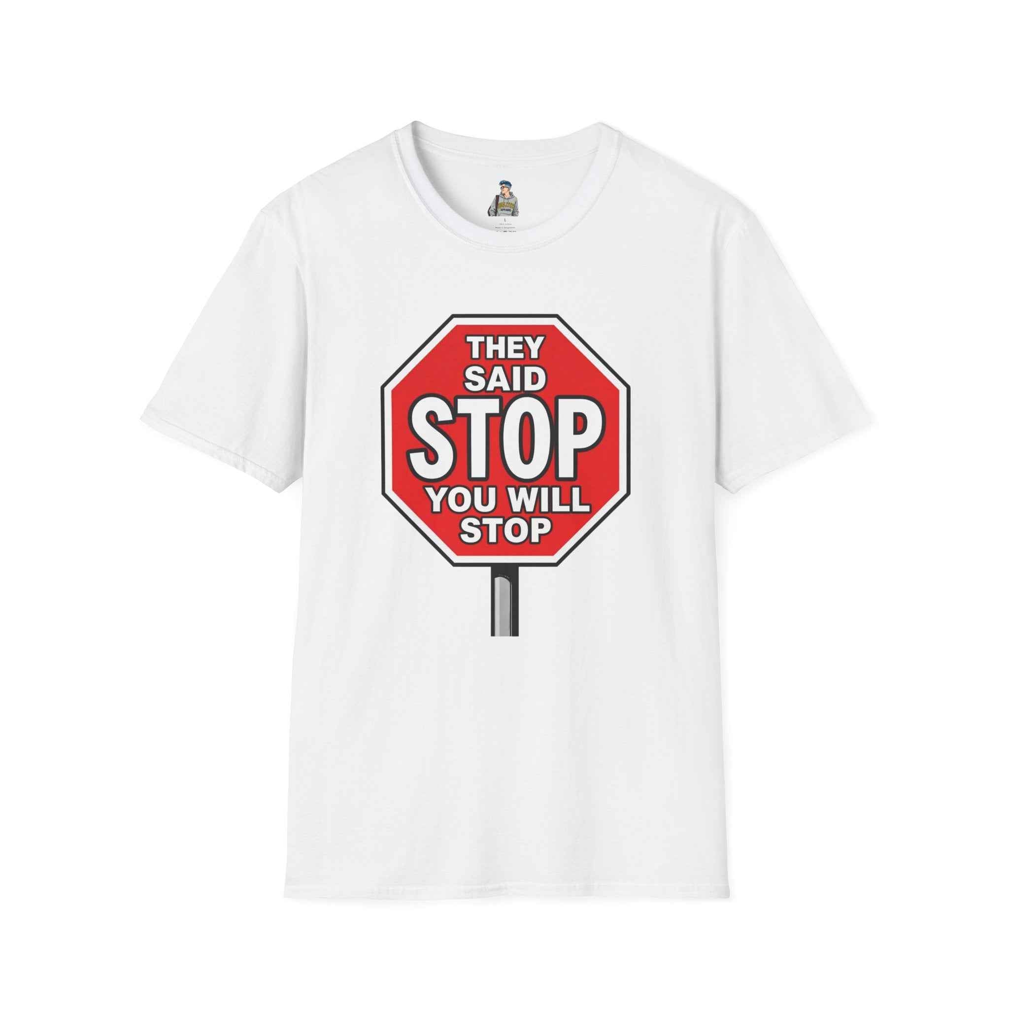 Consent Awareness T-Shirt — Front "They Said Stop You Will Stop"