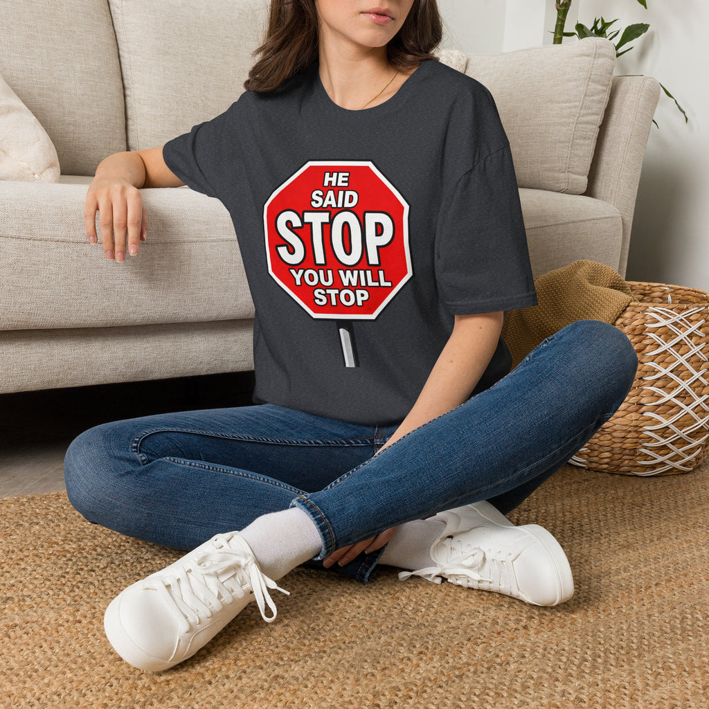 He Said Stop T-Shirt - Consent Awareness