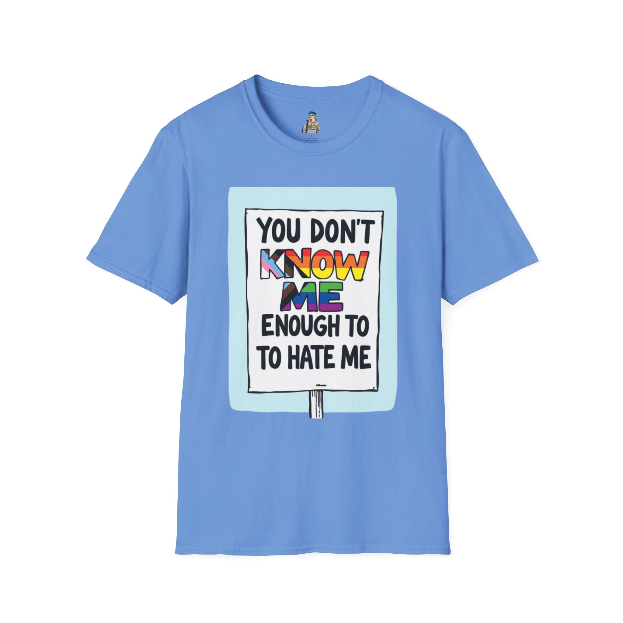 You Don't Know Me Enough to Hate Me Inclusive Pride T-Shirt - Unisex Softstyle Tee for Casual Wear