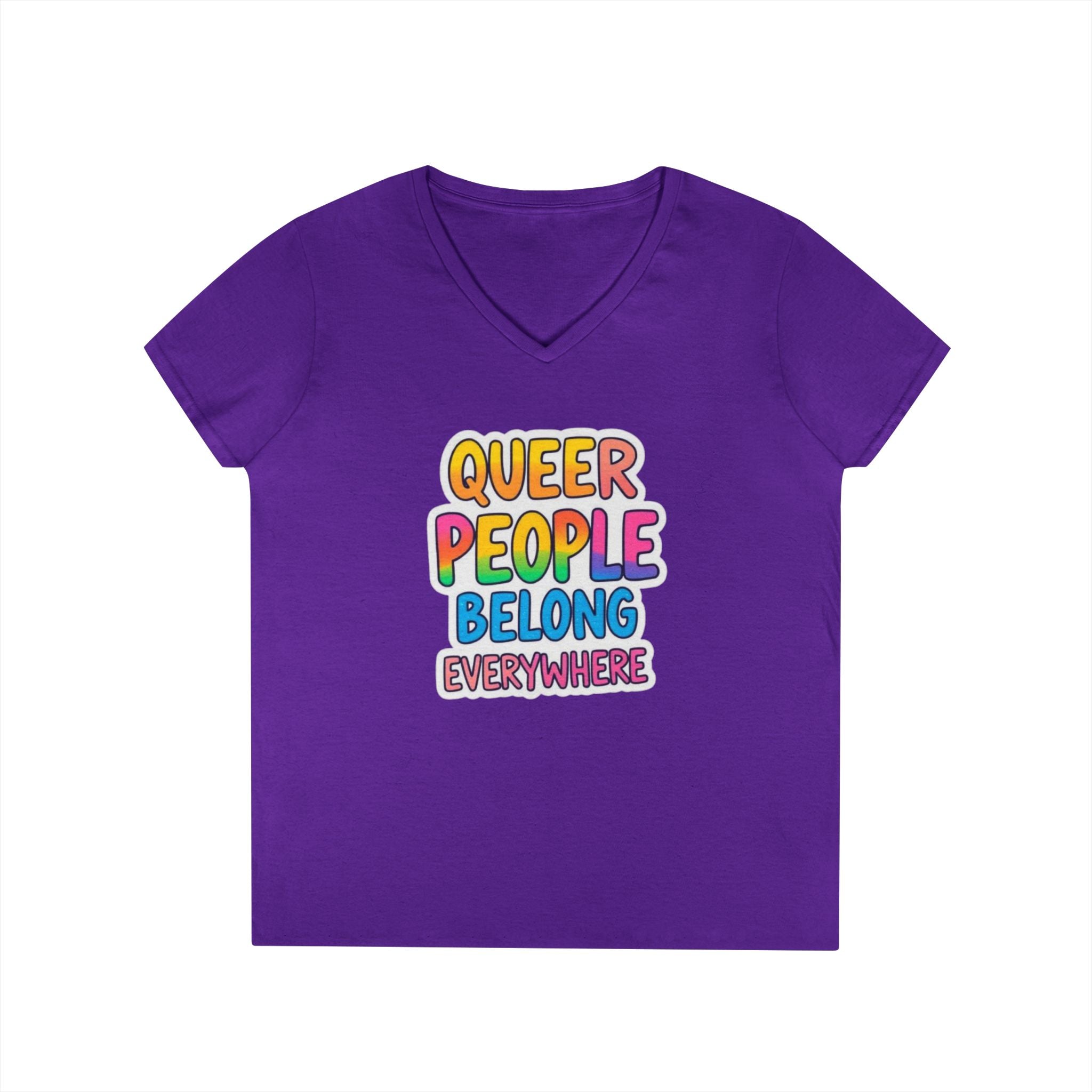 Queer People Belong Everywhere V-Neck T-Shirt for Pride and Everyday Wear
