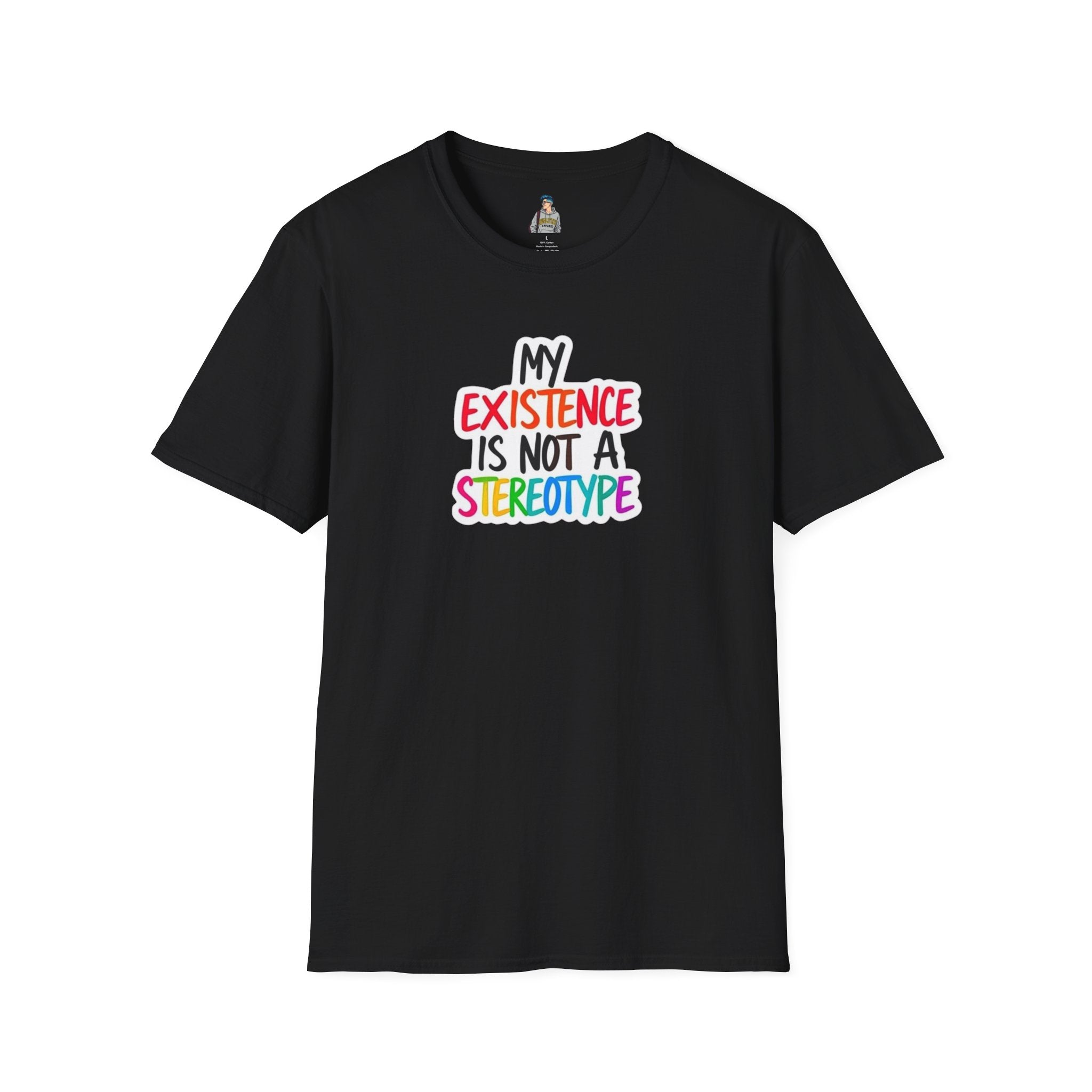 Inclusive Message T-Shirt - 'My Existence Is Not A Stereotype'