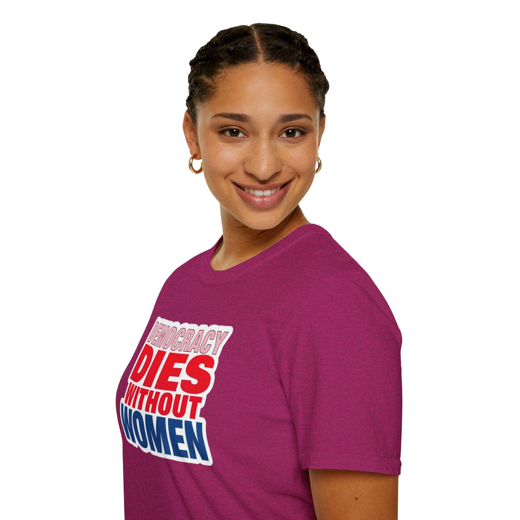 Democracy Dies Without Women Unisex Softstyle T-Shirt