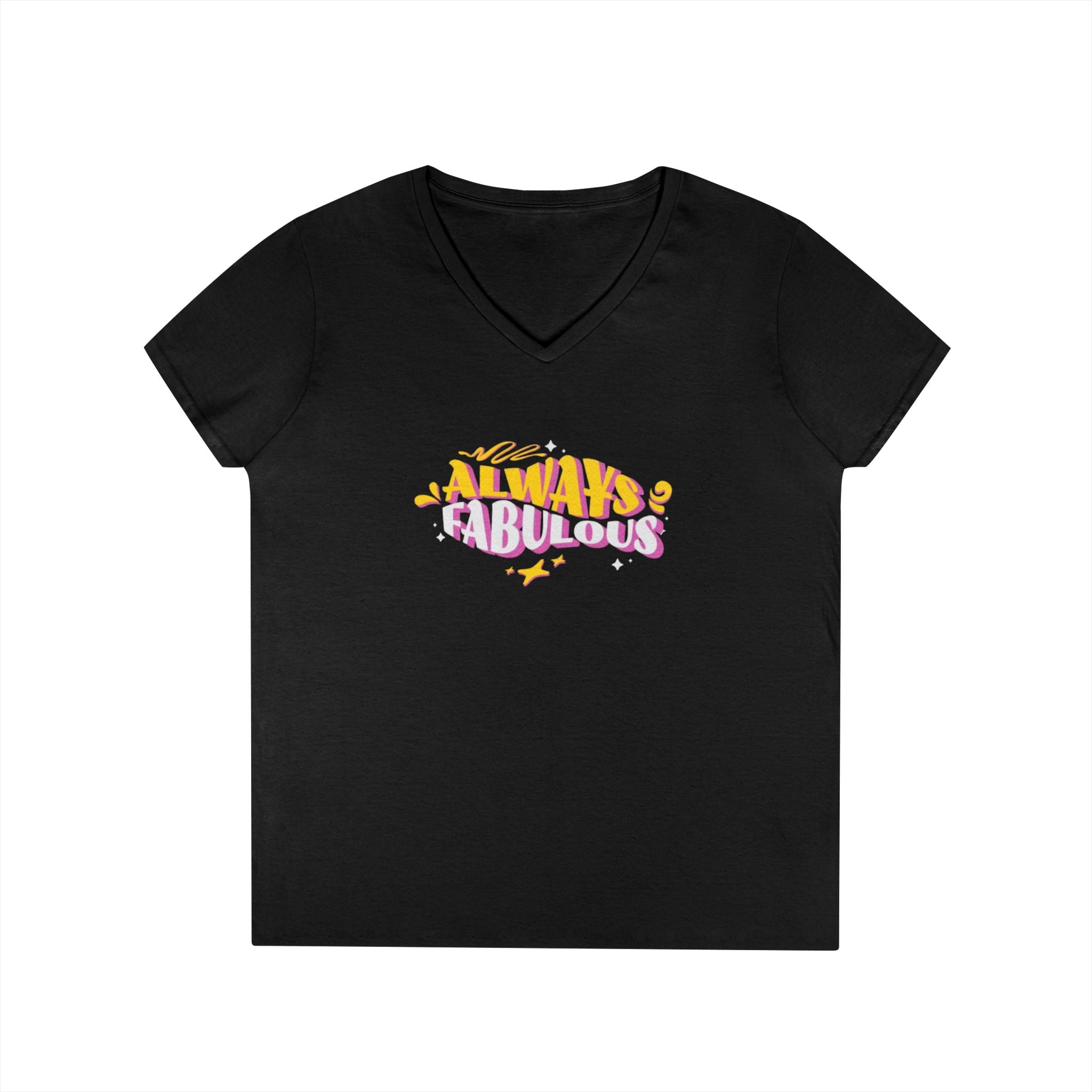 Always Fabulous Ladies' V-Neck T-Shirt - Stylish Casual Wear for Confident Women
