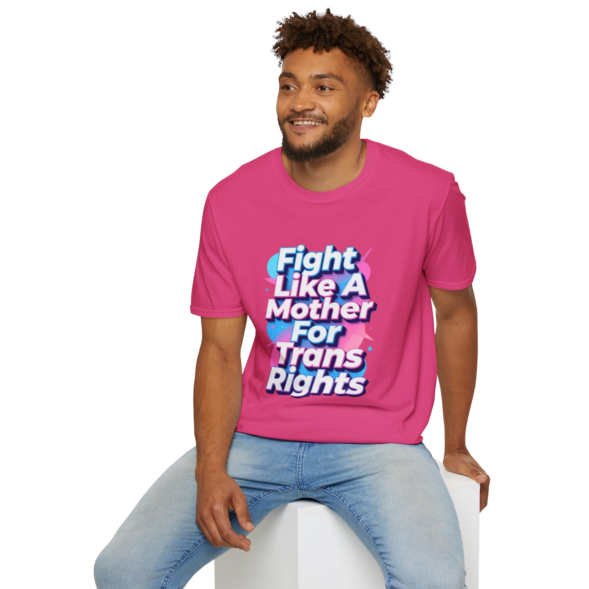 Fight Like A Mother T-Shirt - For Trans Rights