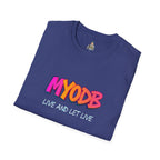 MYODB Live and Let Live T-Shirt | Unisex Softstyle Tee | Casual Streetwear