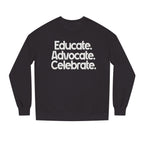 Educate, Advocate, Celebrate Unisex Crew Neck Sweatshirt - Empowerment Apparel - EqualiTees.Me