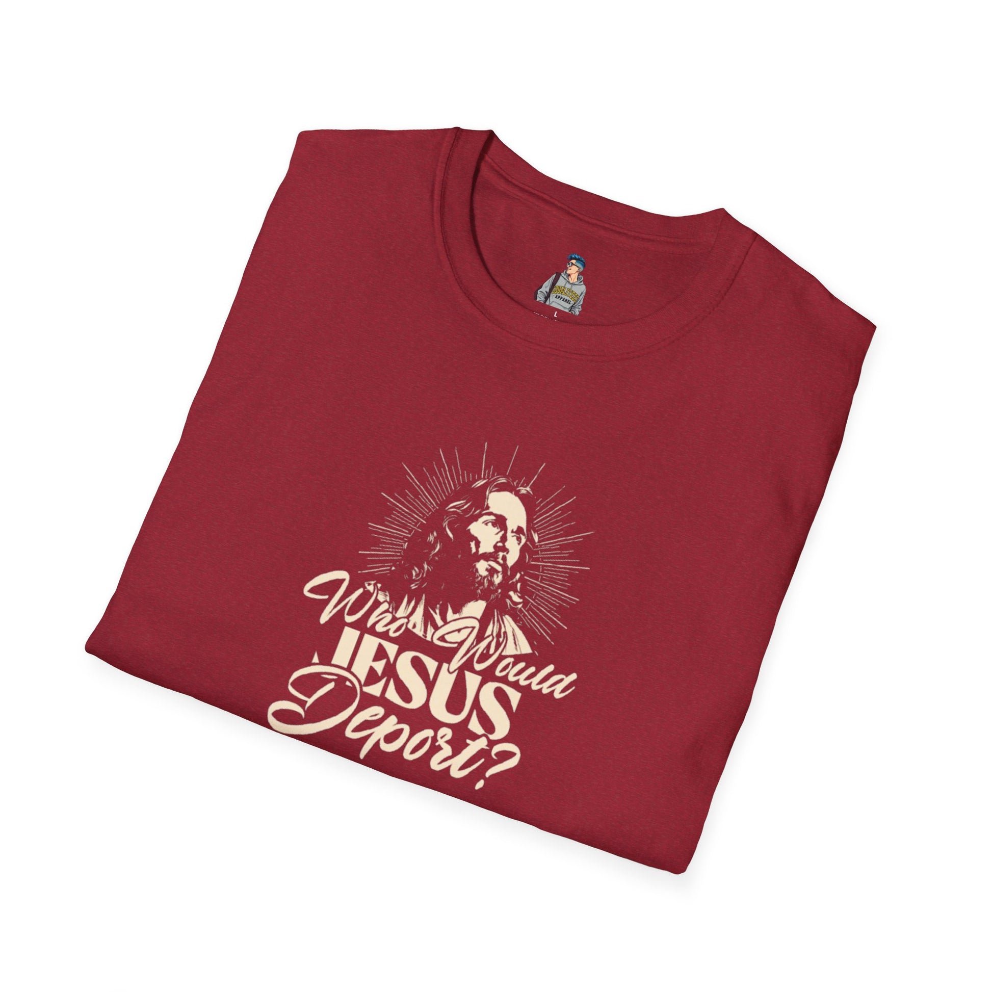 Who Would Jesus Deport? Unisex Softstyle T-Shirt
