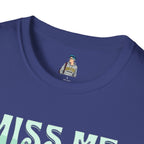 Miss Me With That MAGA Shit Unisex Softstyle T-Shirt