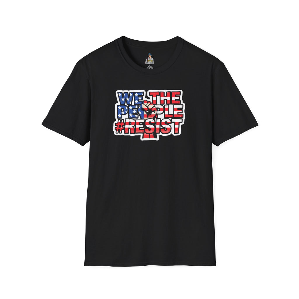 We the People #Resist Unisex Softstyle T-Shirt - Patriotic Statement Tee for Activists