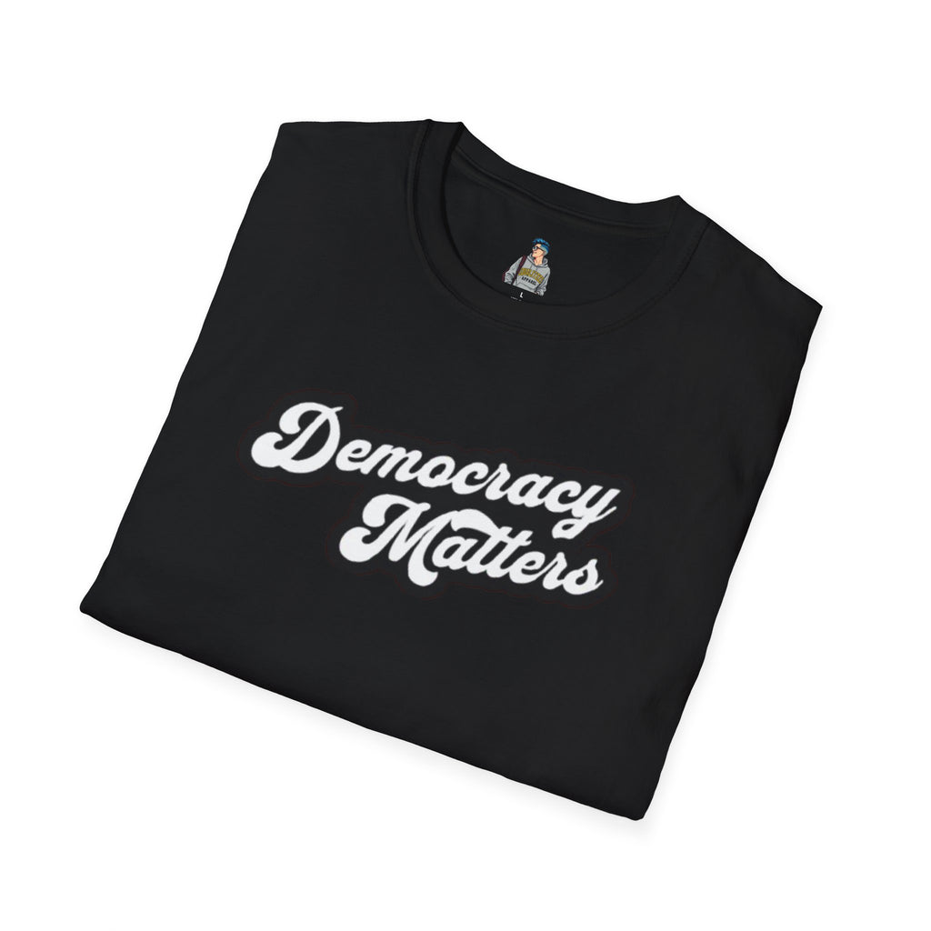 Unisex Softstyle T-Shirt - "Democracy Matters" & " We The People Are Pissed Off" Graphic Tee