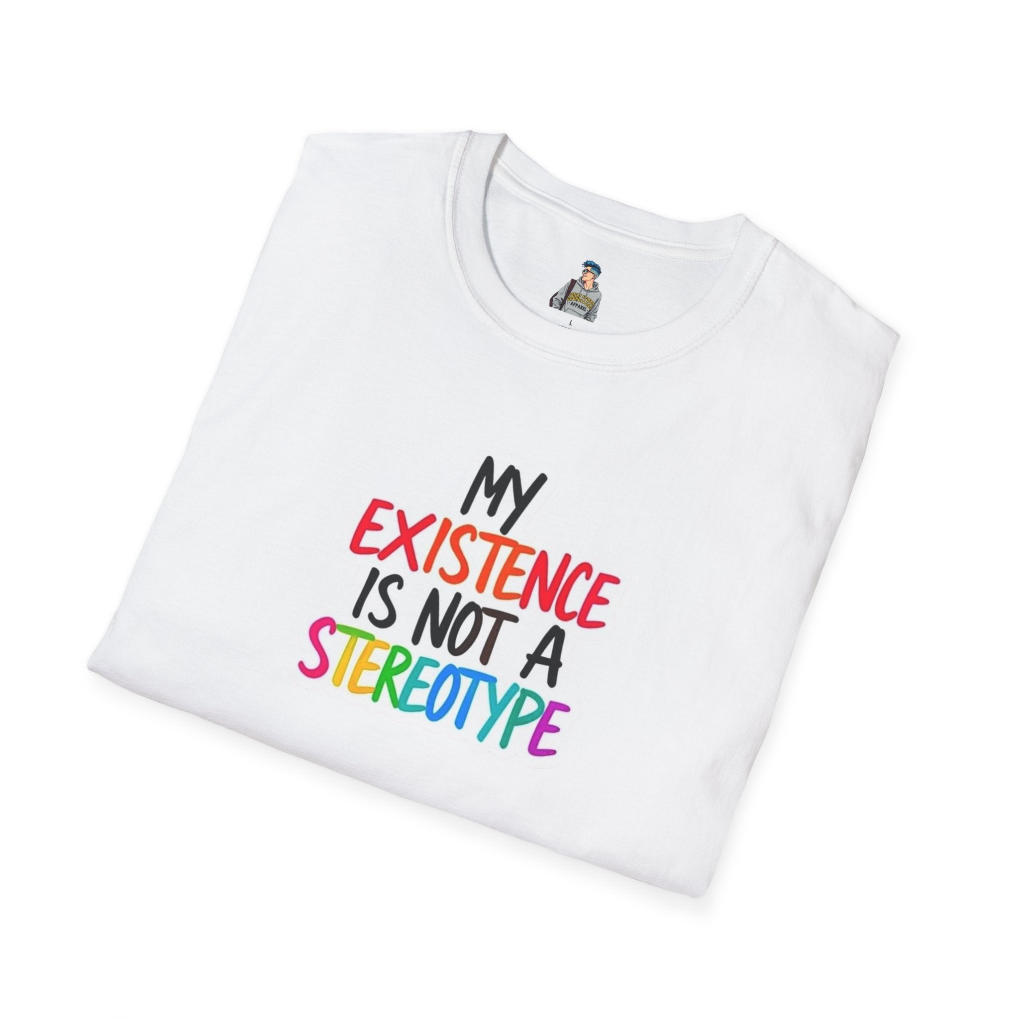 Inclusive Message T-Shirt - 'My Existence Is Not A Stereotype'