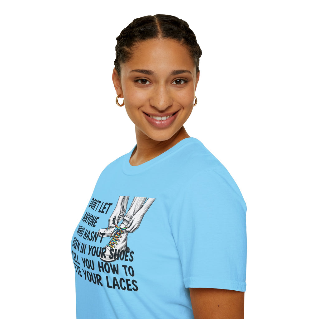 Don't Let Anyone Tell You How To Tie Your Laces T-Shirt