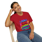 I Don't Even Think Straight T-Shirt