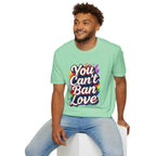 You Can't Ban Love T‑Shirt — Rainbow LGBTQ+ Pride Graphic Tee