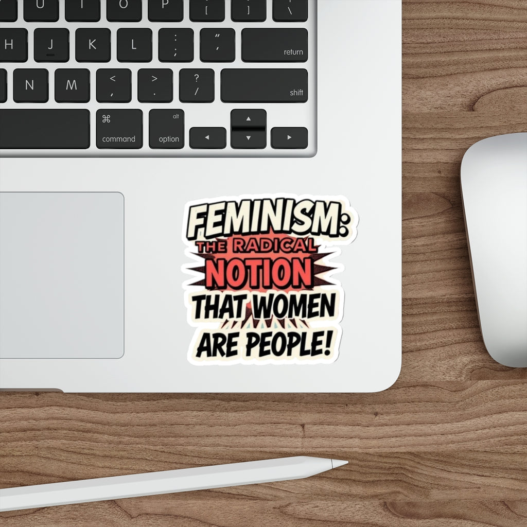 Die-Cut Stickers - FEMINISM: THE RADICAL NOTION THAT WOMEN ARE PEOPLE