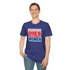 Democracy Dies Without Women Unisex Softstyle T-Shirt