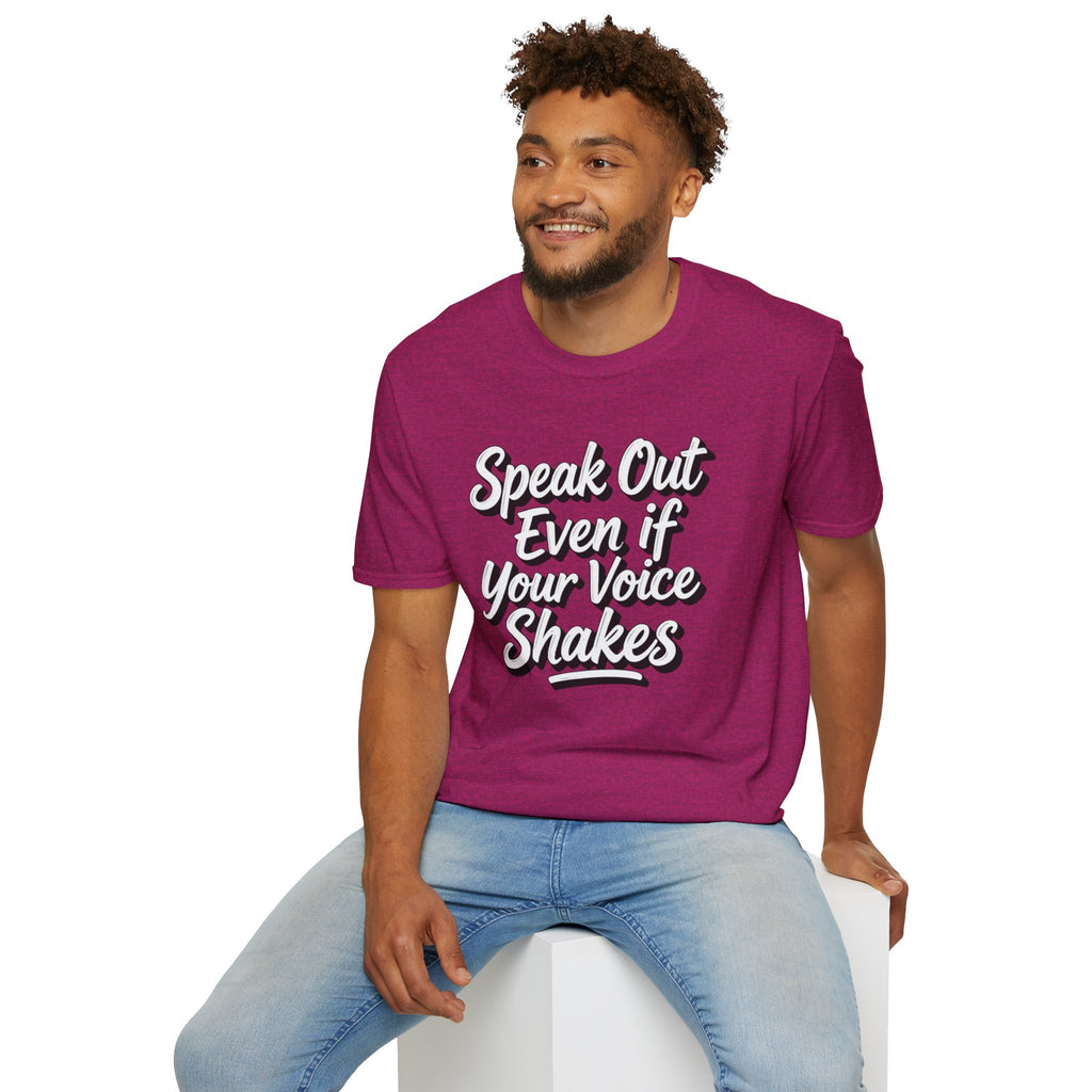 Speak Out T-Shirt Even If Your Voice Shakes