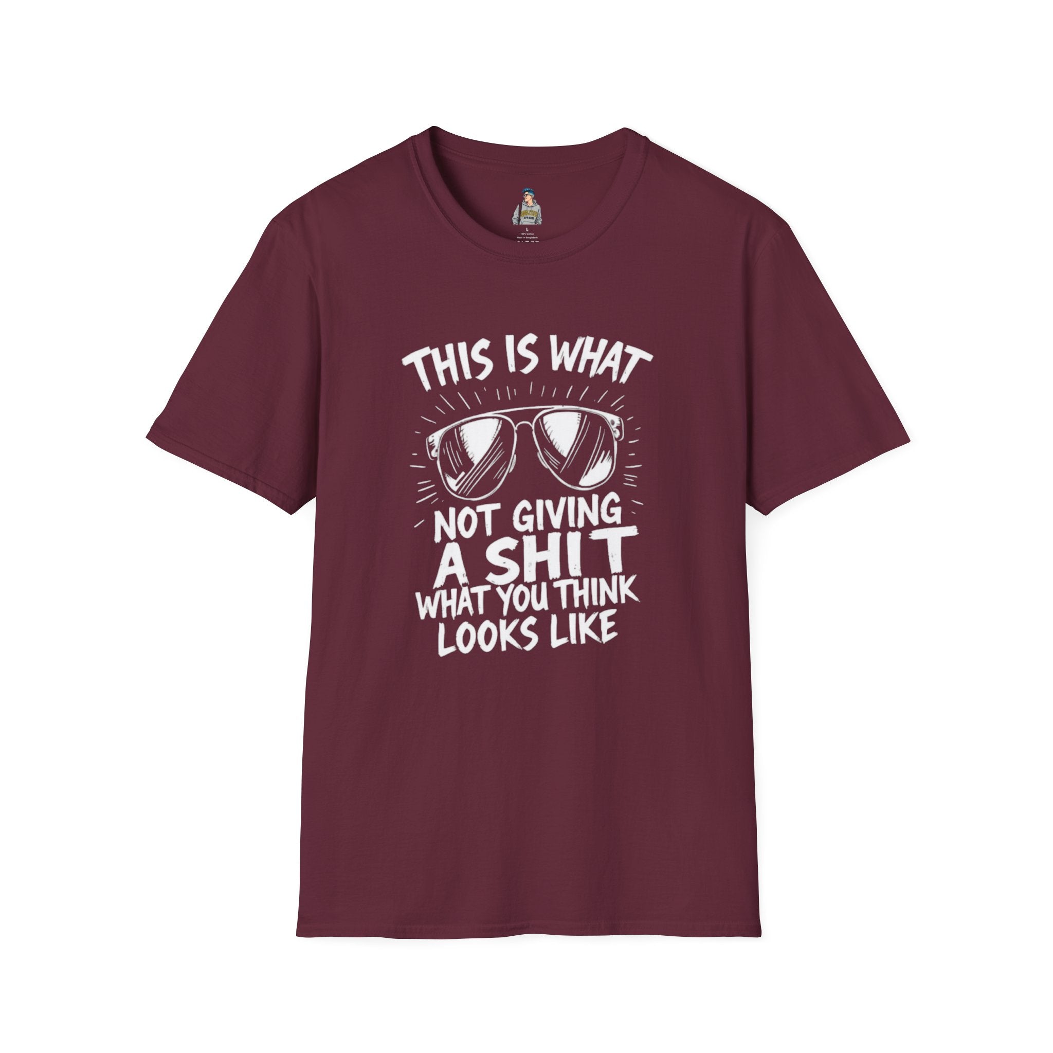 Unisex Softstyle T-Shirt - 'This is what not giving a Sh*t about what you think looks like