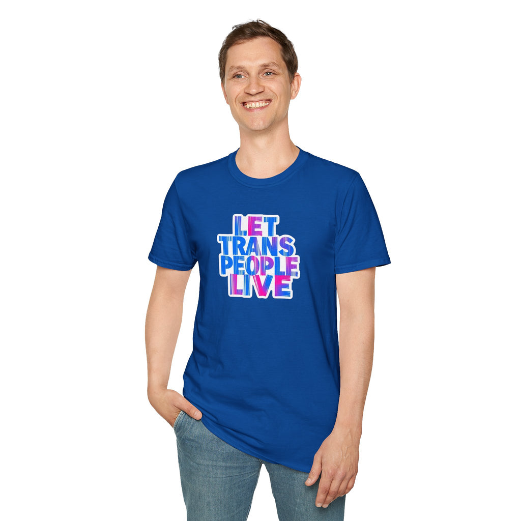 Let Trans People Live Unisex Softstyle T-Shirt - Supportive Statement Tee for LGBTQ+ Pride