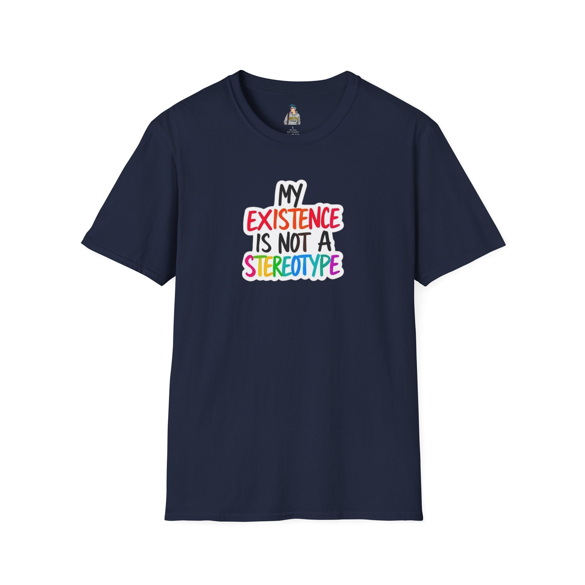 Inclusive Message T-Shirt - 'My Existence Is Not A Stereotype'