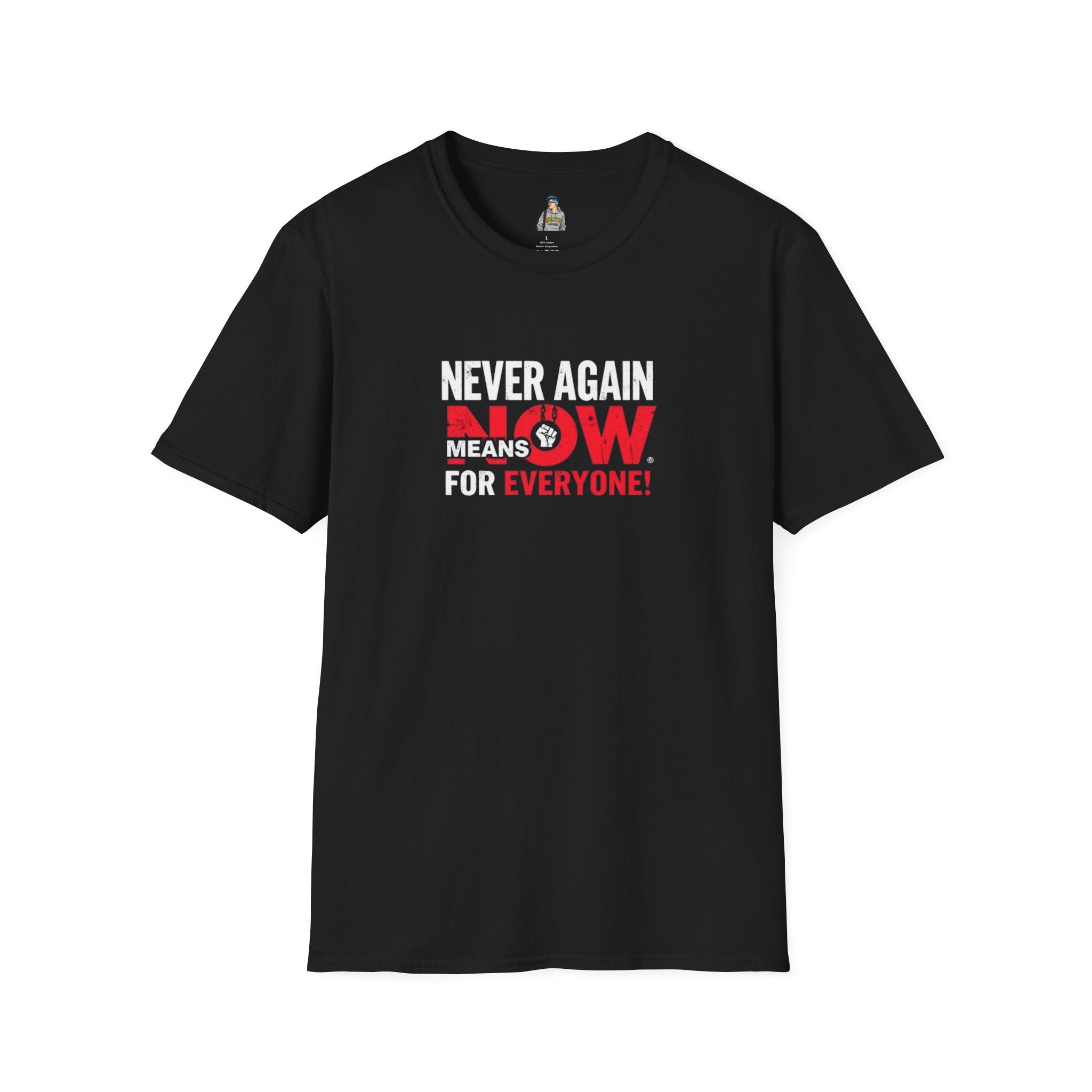 Unisex Softstyle T-Shirt - Never Again Now Means Now. For Everyone! Resist Fascism, End Genocide