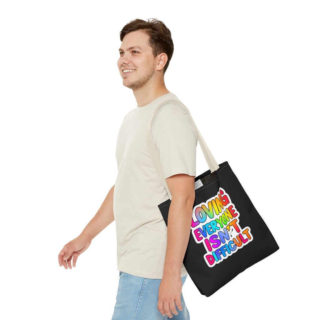 Loving Everyone Isn't Difficult Tote Bag