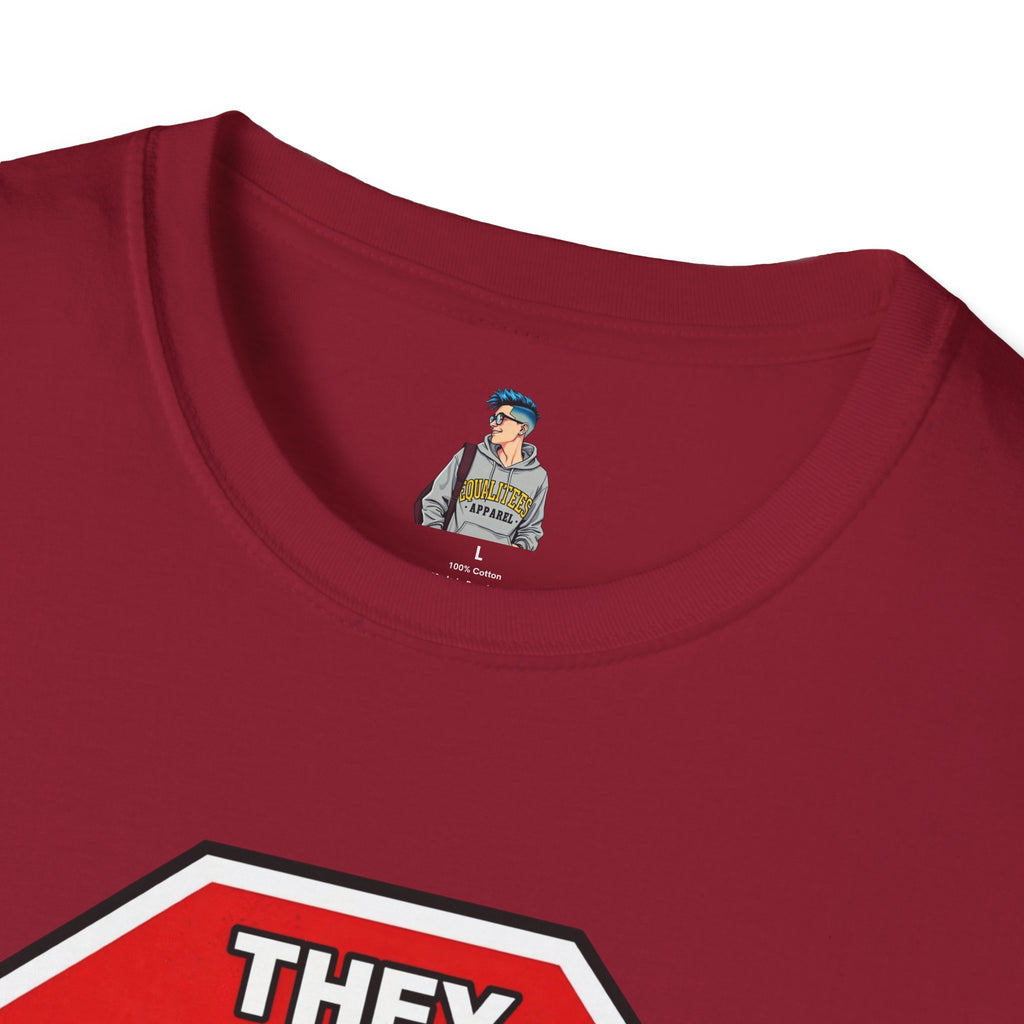 They Said Stop You Will Stop T-Shirt - Consent Awareness