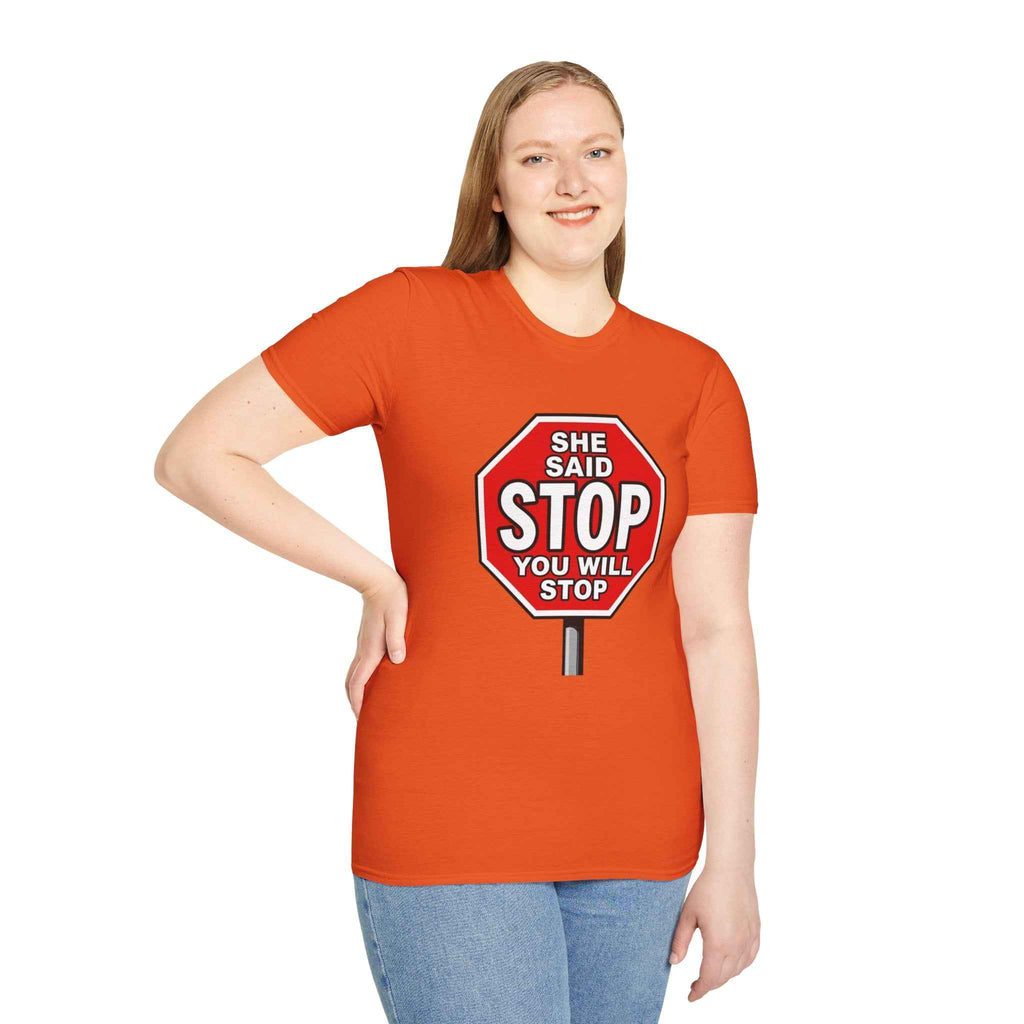 She Said STOP You Will Stop - Graphic tee