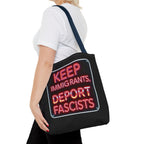 Keep Immigrants, Deport Fascists Tote Bag
