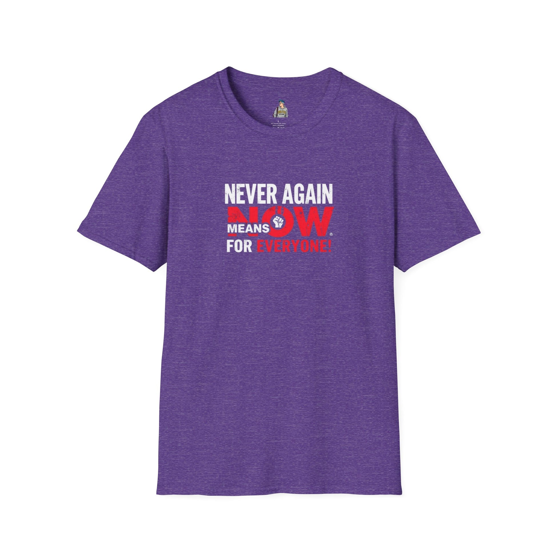 Unisex Softstyle T-Shirt - Never Again Now Means Now. For Everyone! Resist Fascism, End Genocide