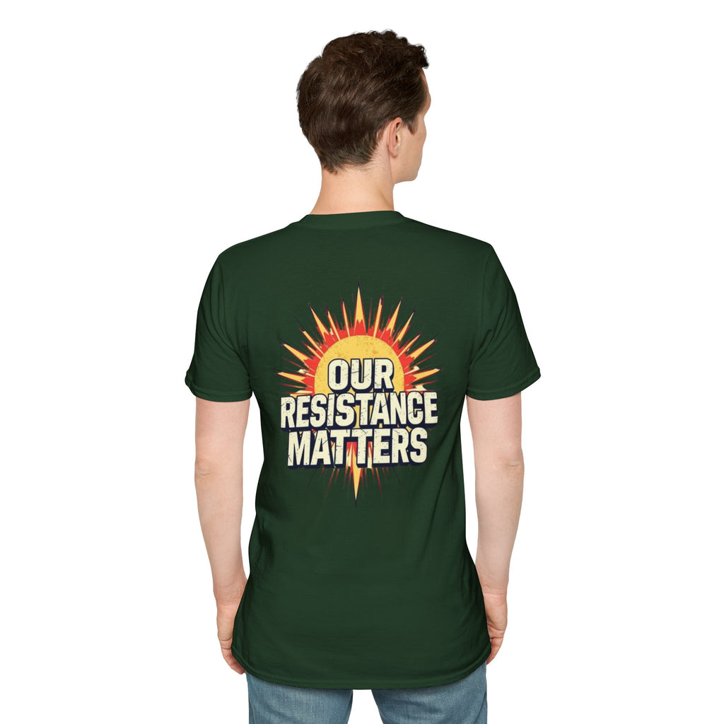 Empowering Statement Tee, Here and Now We Are Alive Our Resistance Matters